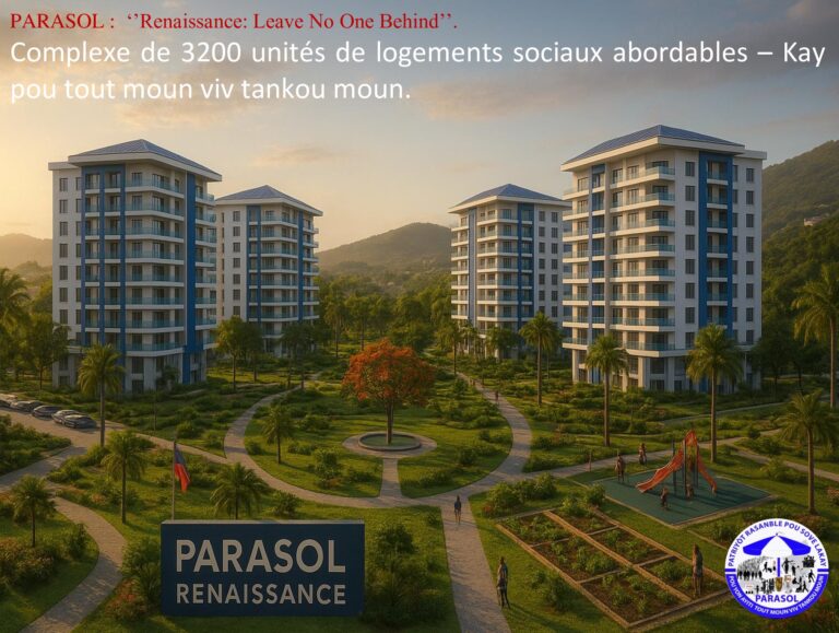 LA CRISE DU LOGEMENT EN HAÏTI : 500 000 LOGEMENTS SOCIAUX EN 10 ANS : UNE RÉPONSE STRUCTURANTE DU PARASOL À L’URGENCE DÉMOGRAPHIQUE NATIONALE